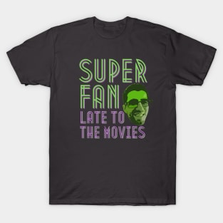 Super Fan T-Shirt! T-Shirt